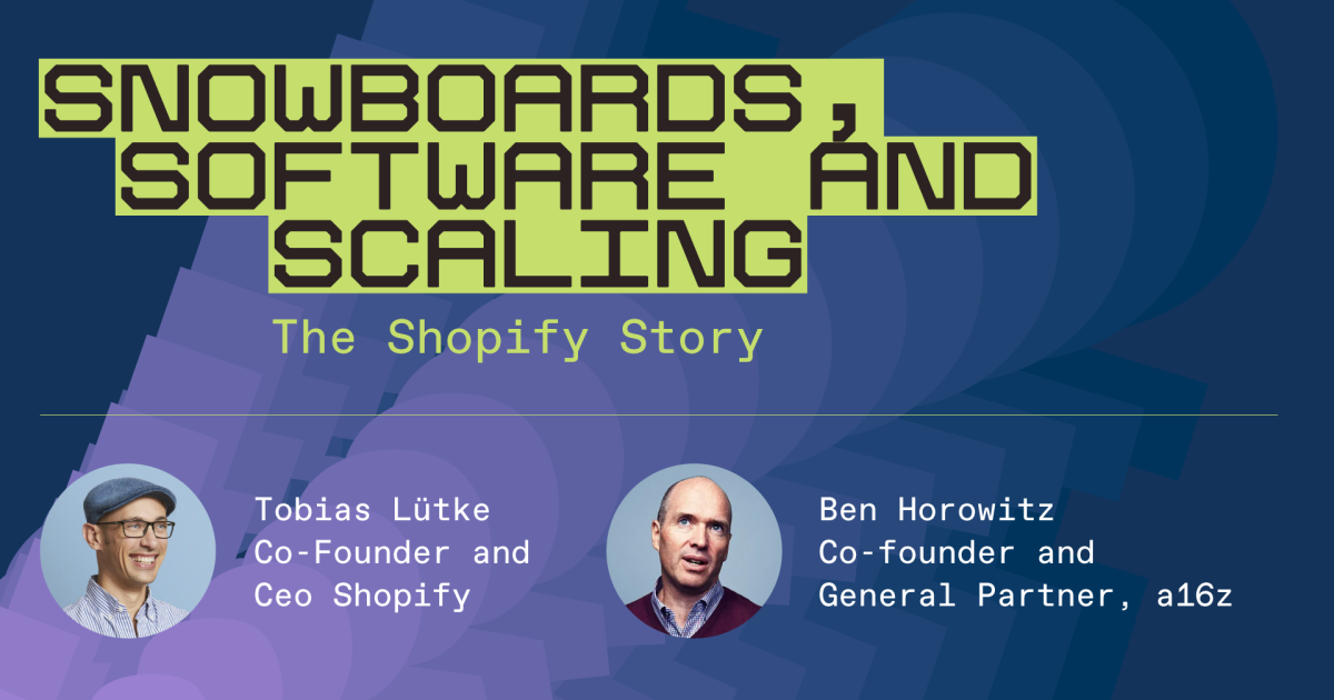 Snowboards, Software, and Scaling: The Shopify Story